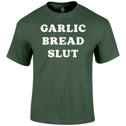 Garlic Bread Slut T Shirt by Lion Legion 