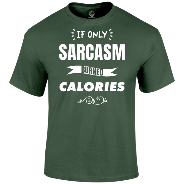 Sarcasm Calories T Shirt by Lion Legion 