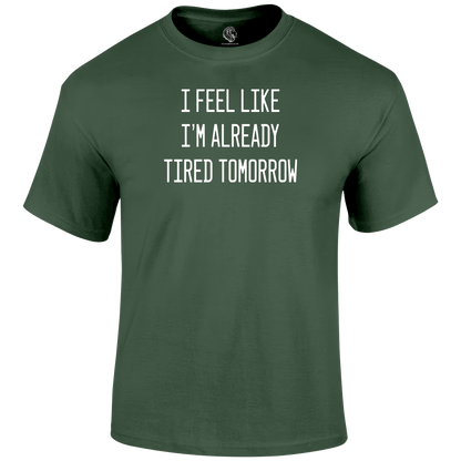 Already Tired T Shirt by Lion Legion 