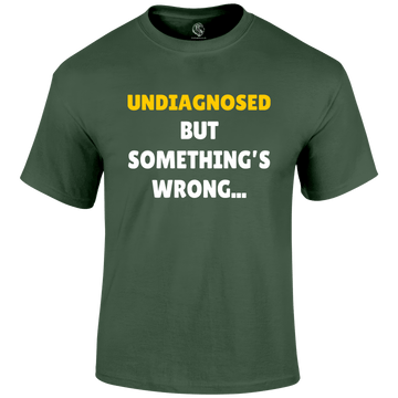 Undiagnosed Funny T Shirt