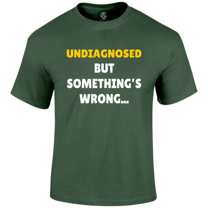 Undiagnosed Funny T Shirt by Lion Legion 