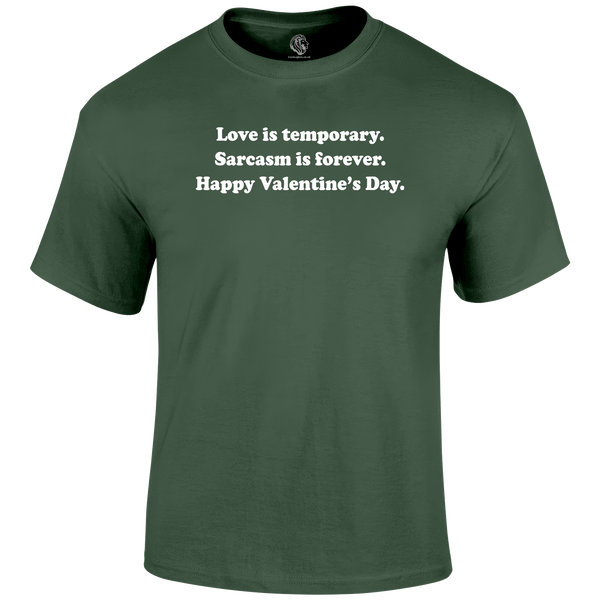 Temporary Love Valentine's T Shirt by Lion Legion 