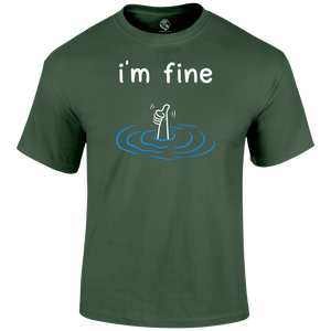 I'm Fine Funny T Shirt