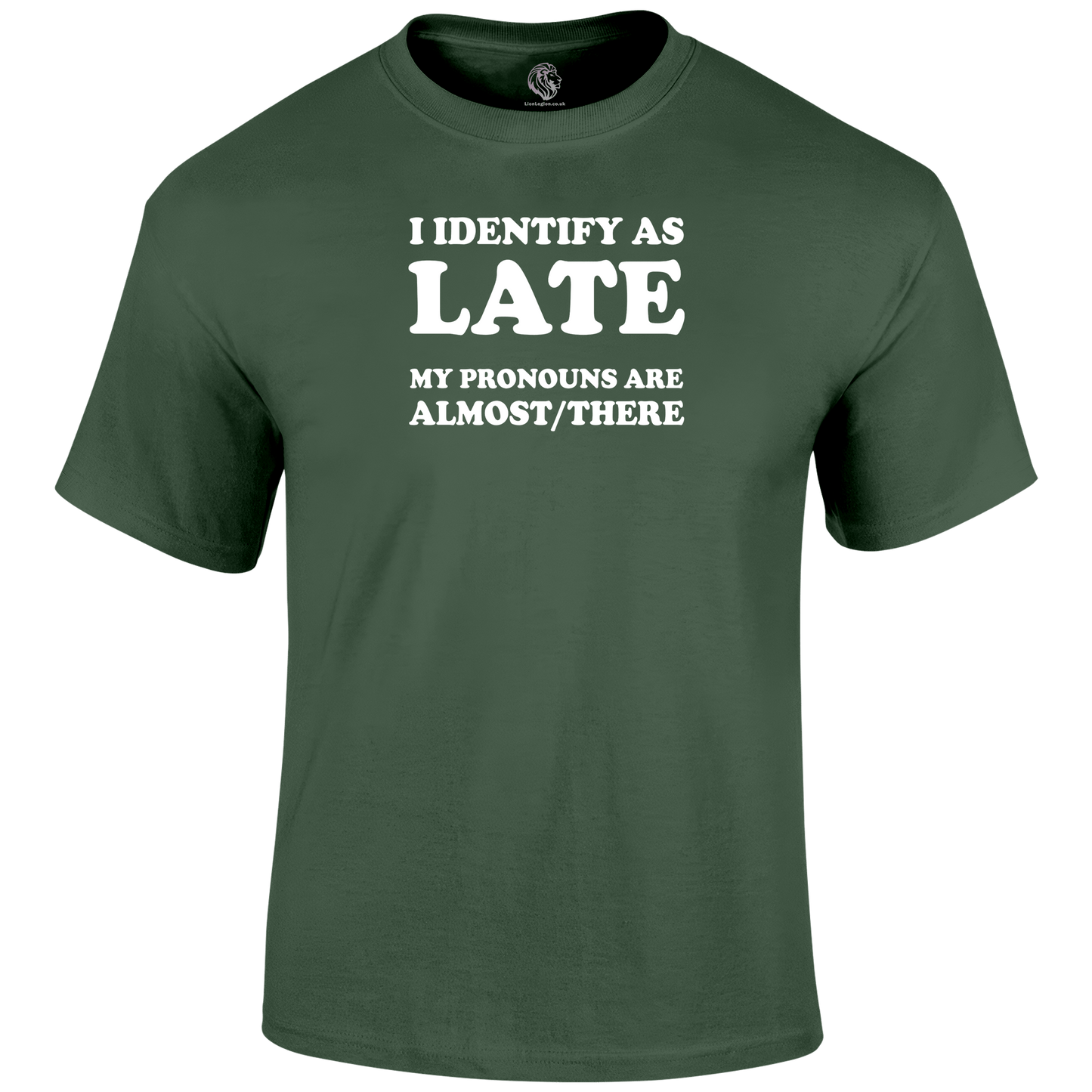 Late Pronouns Funny T Shirt by Lion Legion 