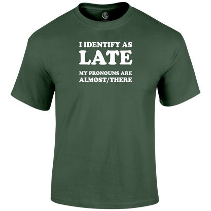 Late Pronouns Funny T Shirt by Lion Legion 