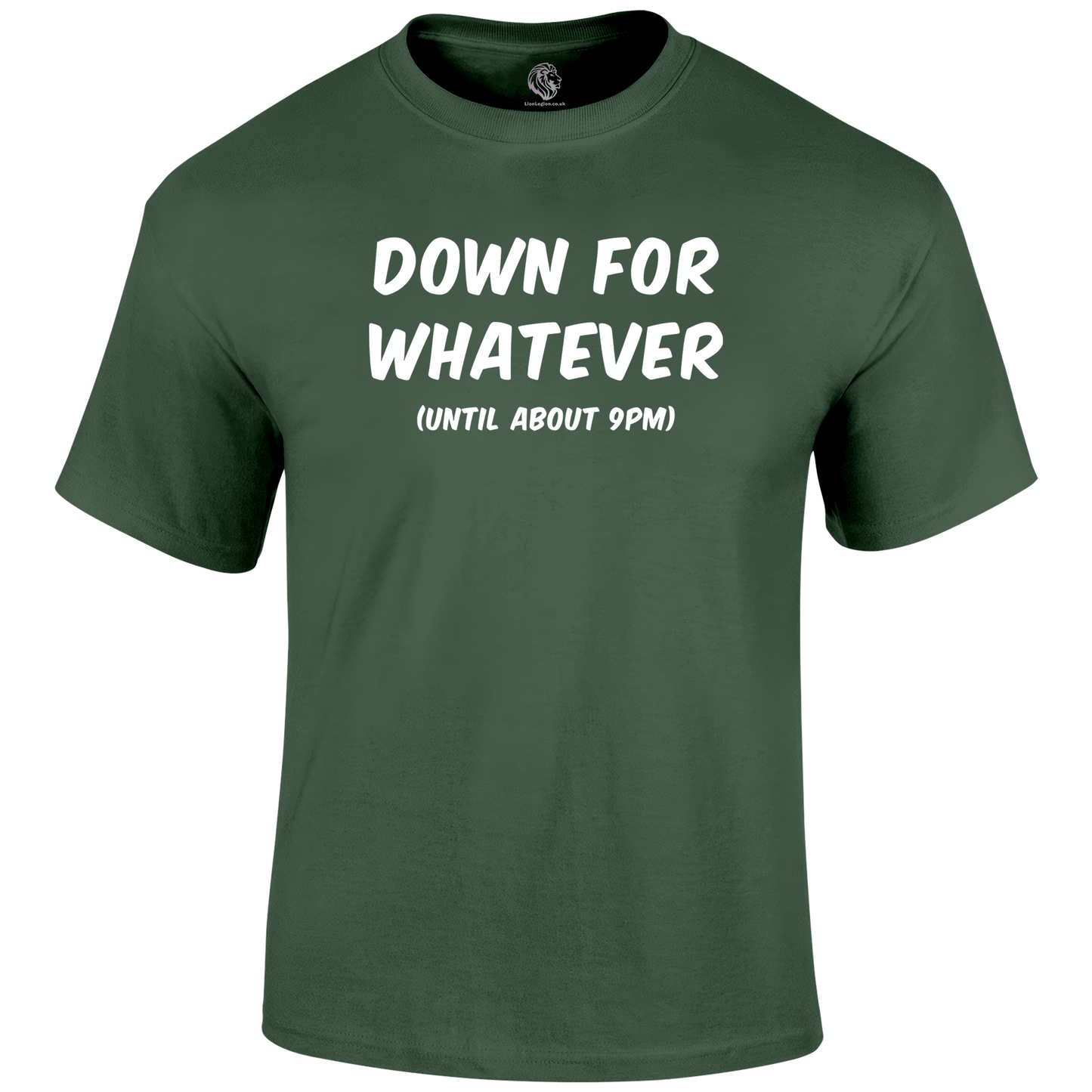 Down For Whatever Funny T Shirt by Lion Legion 