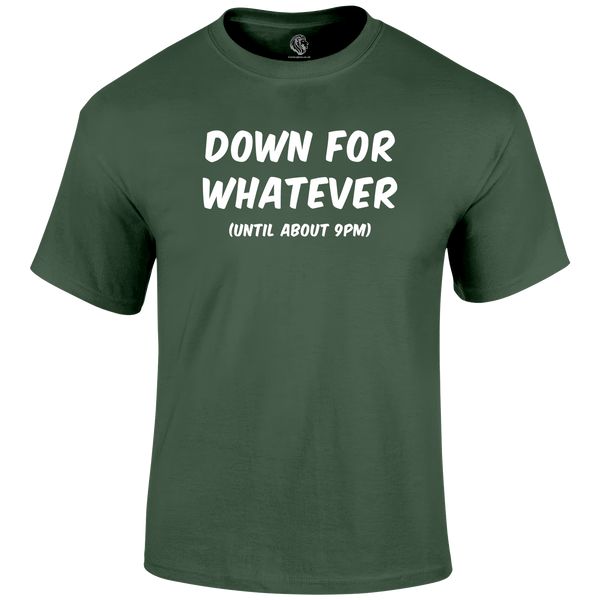 Down For Whatever Funny T Shirt by Lion Legion 