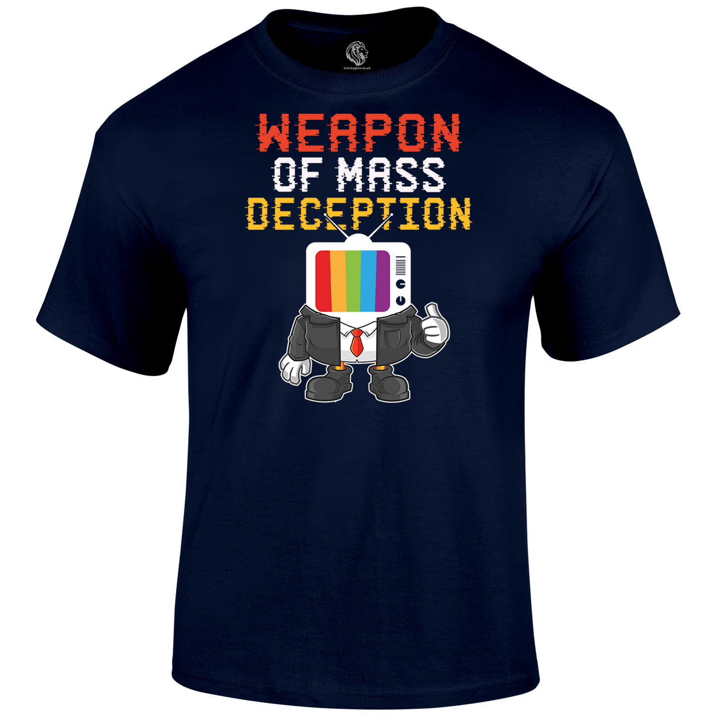 Weapon Of Mass Deception T Shirt by Lion Legion 