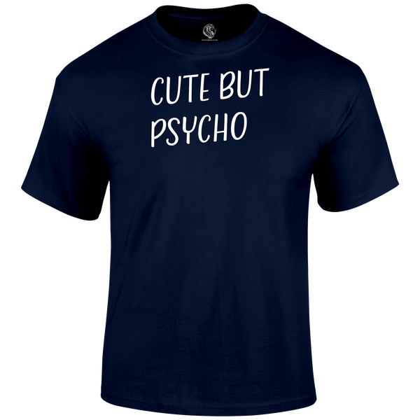 Cute But Psycho Funny T Shirt by Lion Legion 