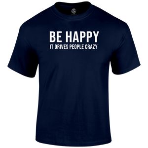 Be Happy T Shirt