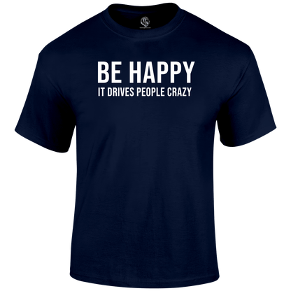 Be Happy T Shirt by Lion Legion 