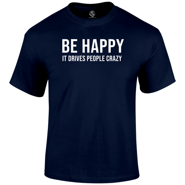 Be Happy T Shirt by Lion Legion 