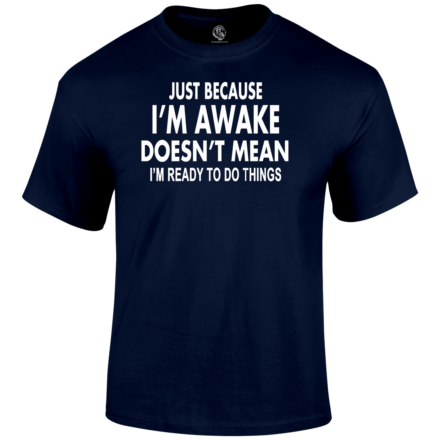I'm Awake T Shirt by Lion Legion 