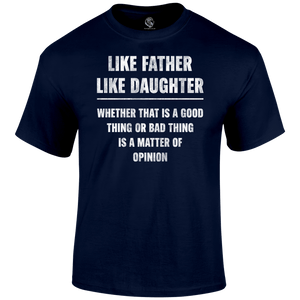 Like My Daughter T Shirt