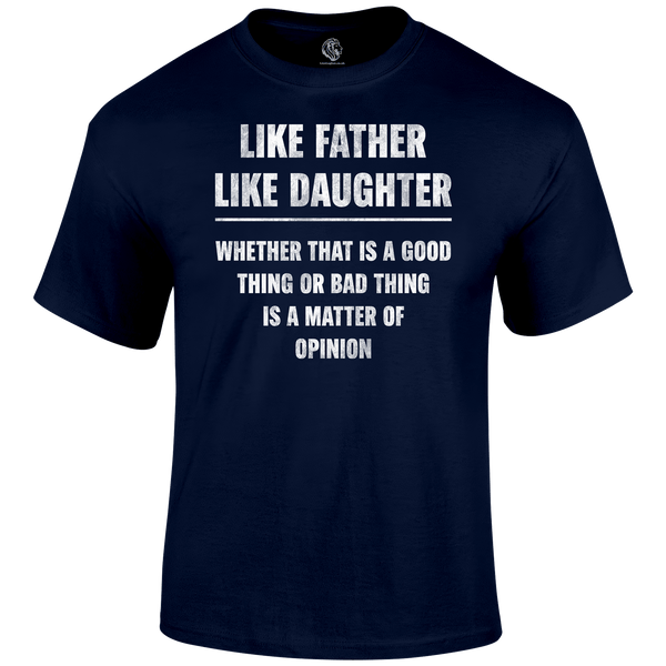Like My Daughter T Shirt by Lion Legion 