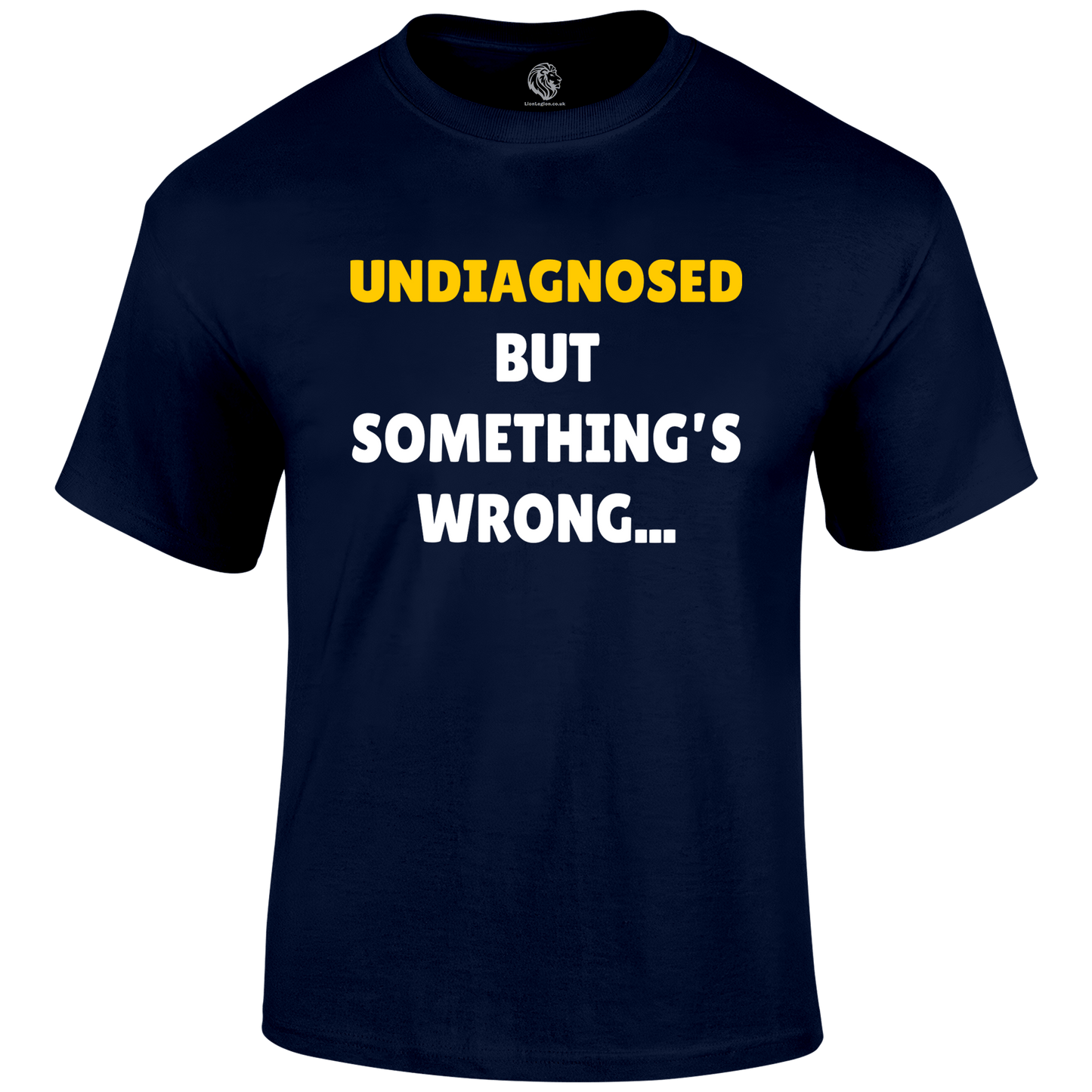 Undiagnosed Funny T Shirt by Lion Legion 