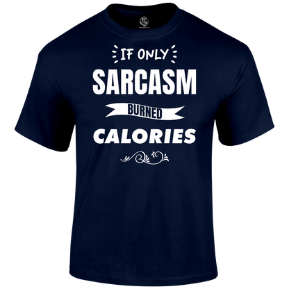 Sarcasm Calories T Shirt by Lion Legion 