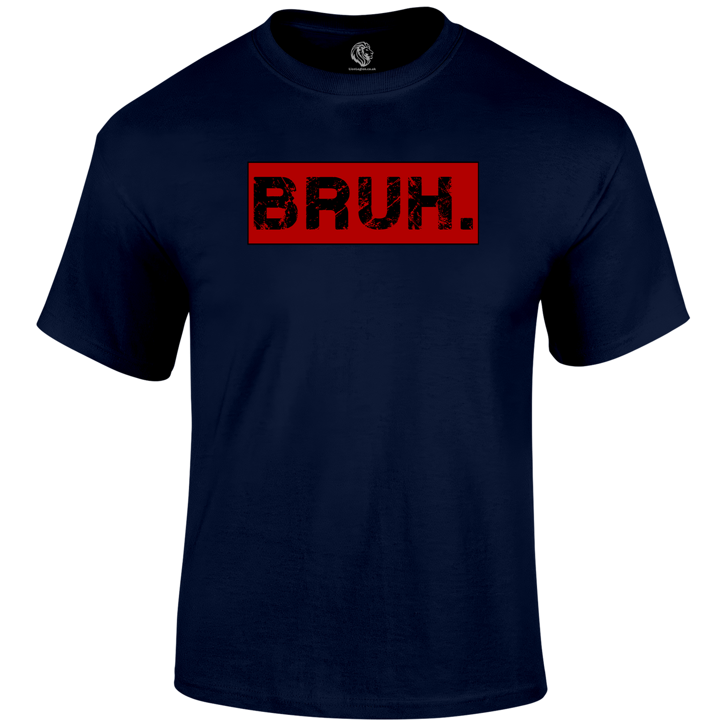 Bruh Funny T Shirt by Lion Legion 