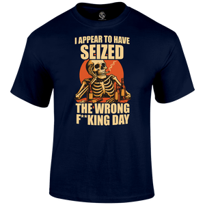 Wrong Day Funny T Shirt