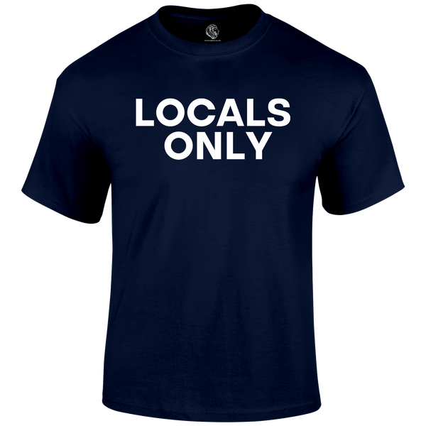 Locals Only Funny T Shirt by Lion Legion 