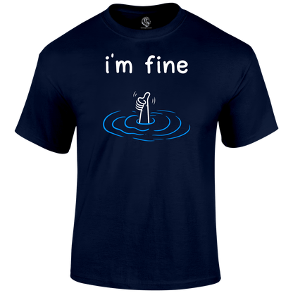 I'm Fine Funny T Shirt by Lion Legion 