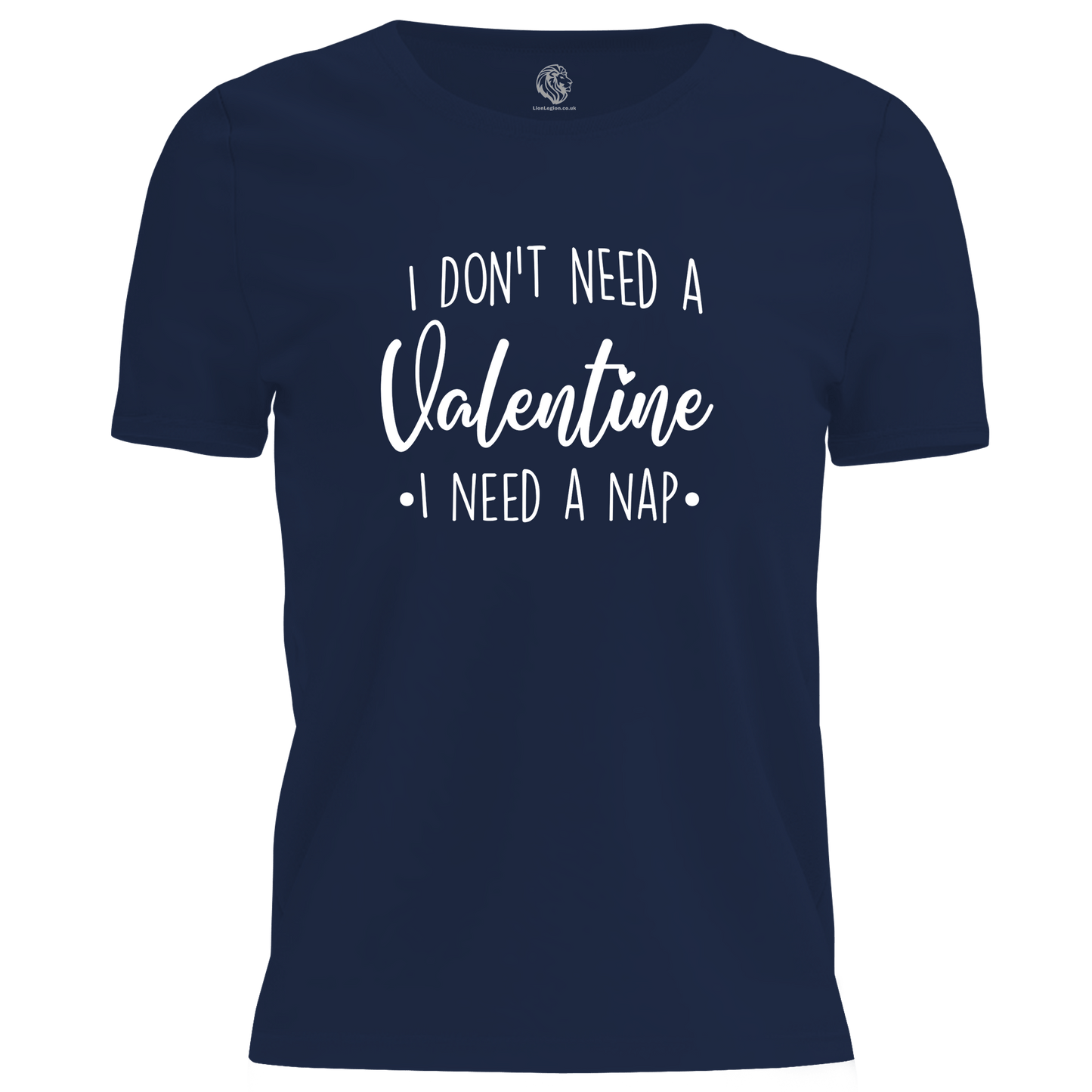Need A Nap Valentine T Shirt by Lion Legion 