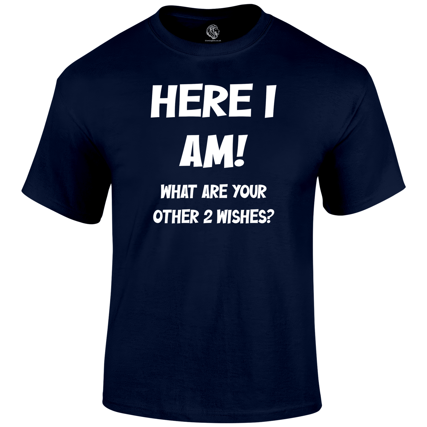Here I Am Funny T Shirt by Lion Legion 
