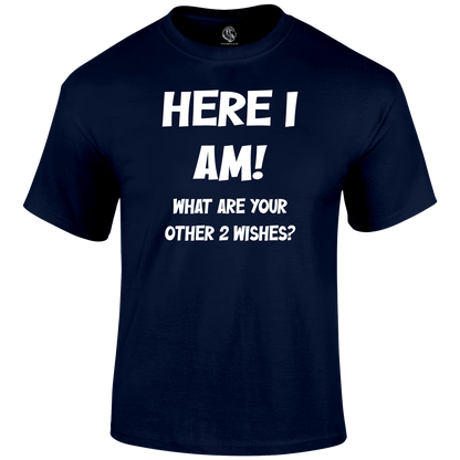 Here I Am Funny T Shirt by Lion Legion 