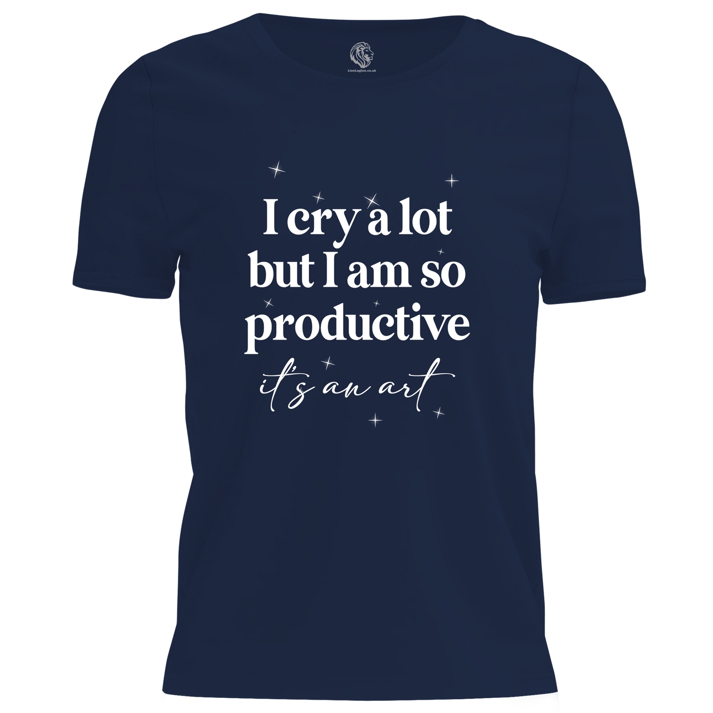I Cry A Lot Ladies T Shirt by Lion Legion 