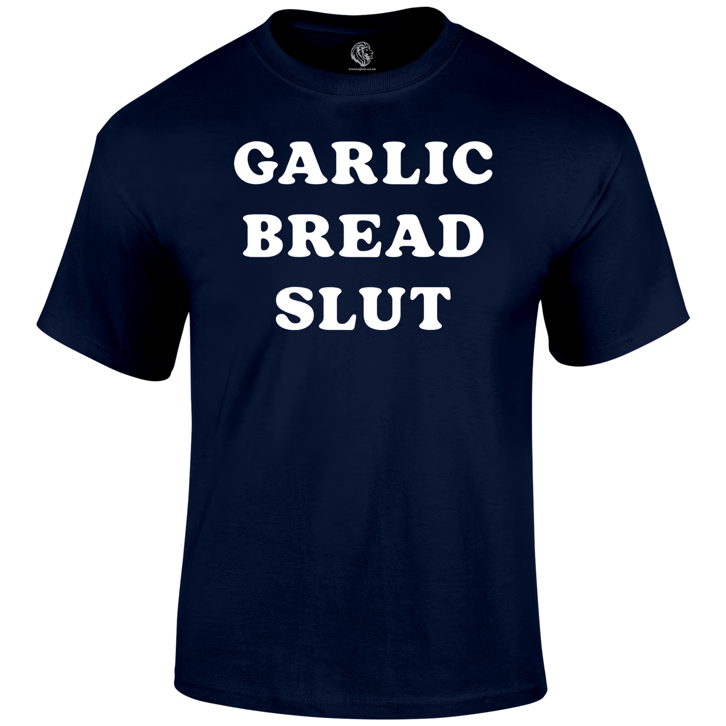 Garlic Bread Slut T Shirt by Lion Legion 