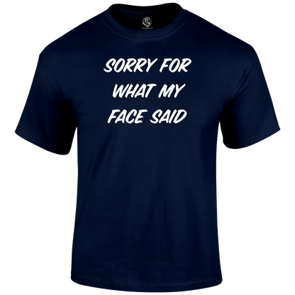 What My Face Said Funny T Shirt