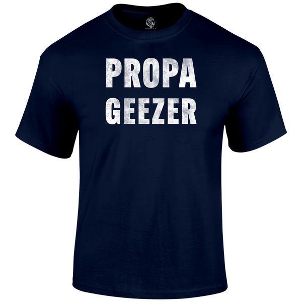 Propa Geezer T Shirt by Lion Legion 