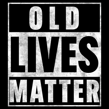 Old Lives Matter Funny T Shirt by Lion Legion 