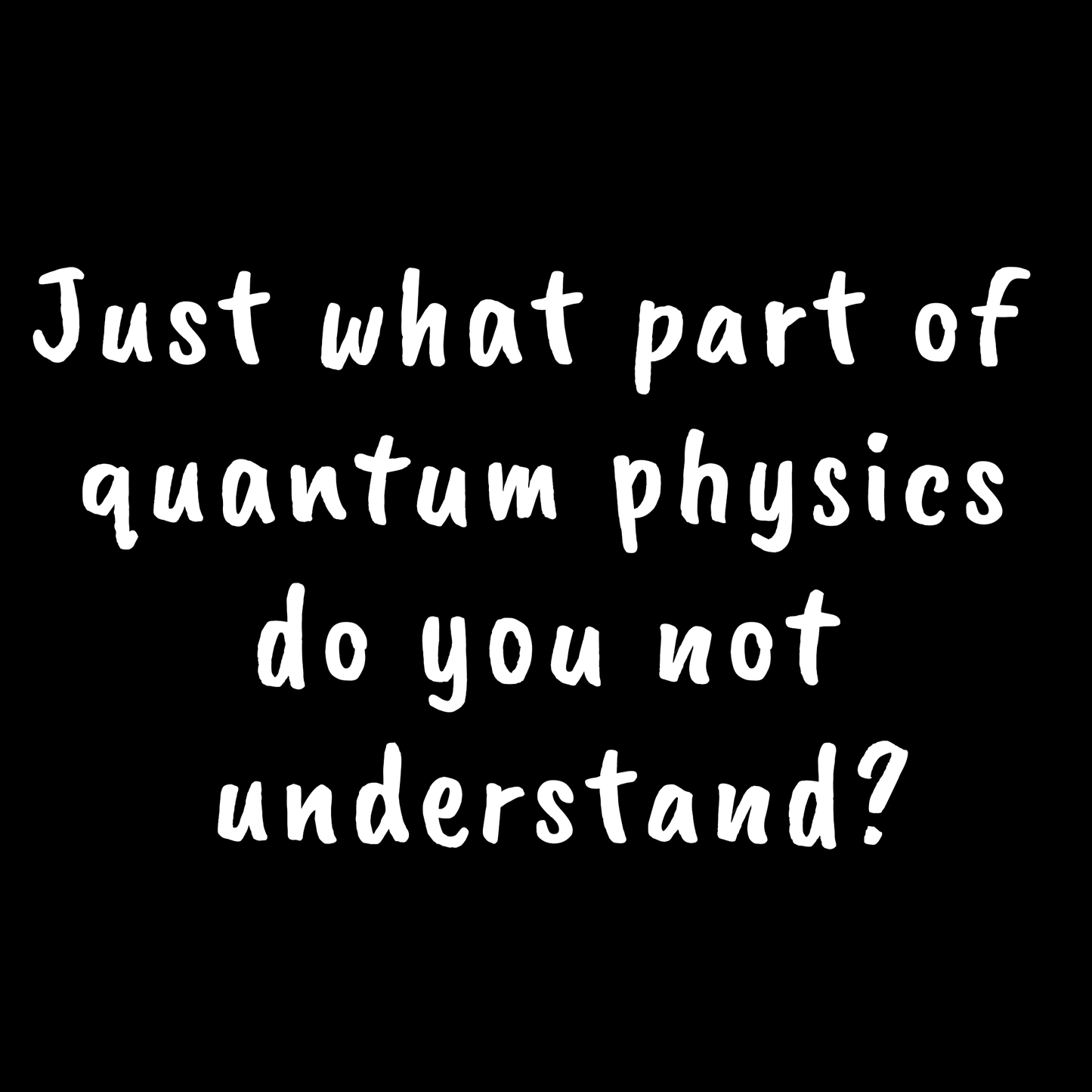 Quantum Physics T Shirt by Lion Legion 