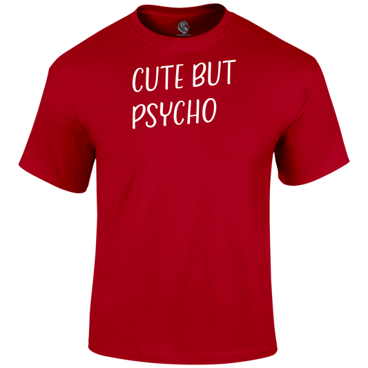 Cute But Psycho Funny T Shirt by Lion Legion 