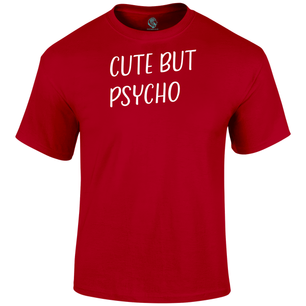 Cute But Psycho Funny T Shirt by Lion Legion 