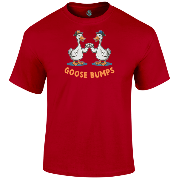 Goose Bumps Funny T Shirt by Lion Legion 