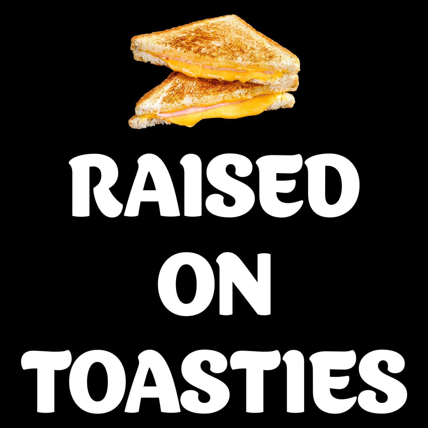 Raised On Toasties T Shirt