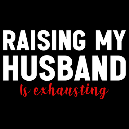 Raising My Husband Ladies Valentine T Shirt by Lion Legion 