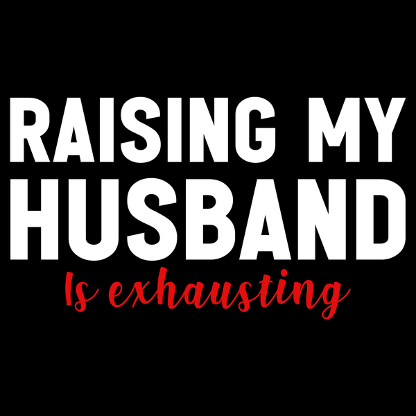 Raising My Husband Ladies Valentine T Shirt by Lion Legion 