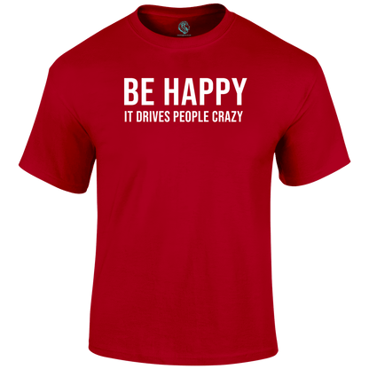 Be Happy T Shirt by Lion Legion 