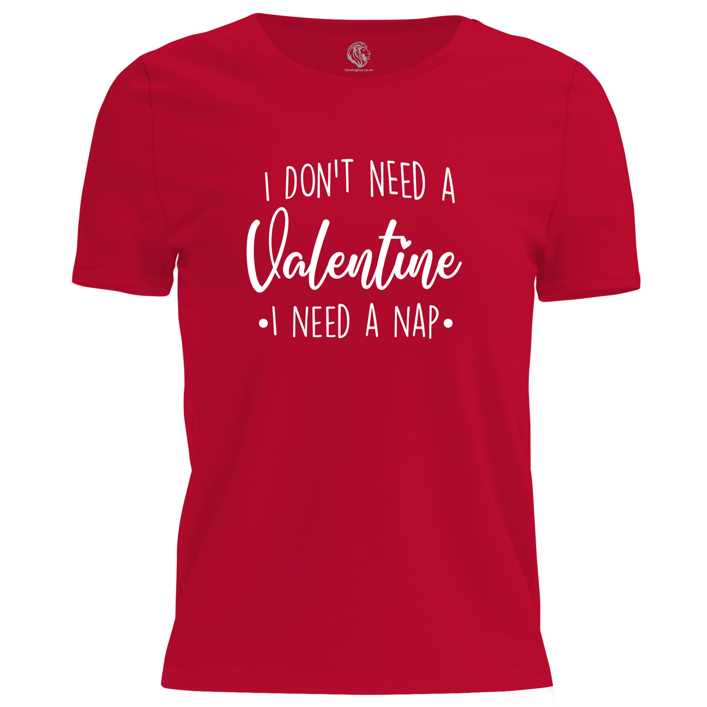Need A Nap Valentine T Shirt by Lion Legion 