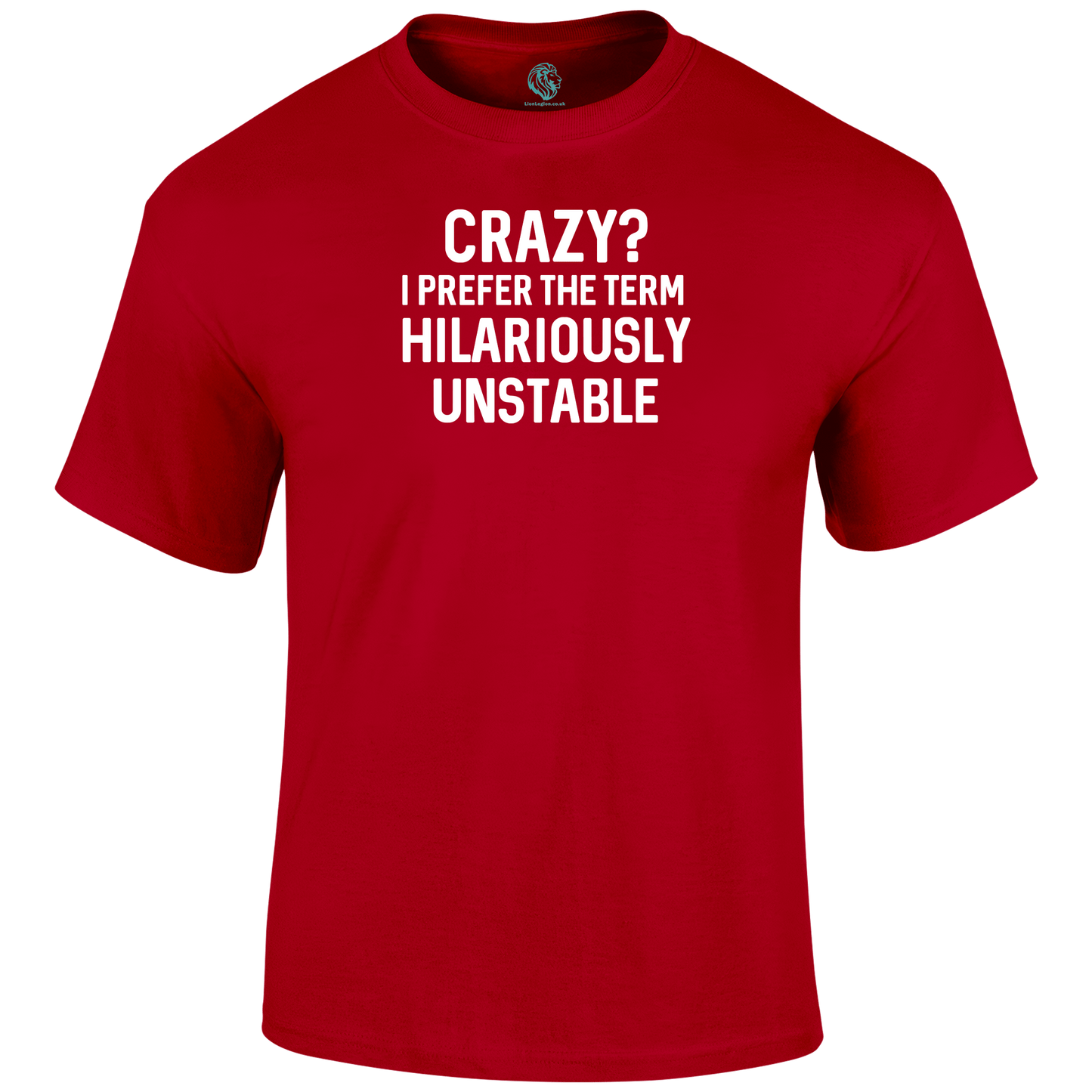 Crazy T Shirt by Lion Legion 