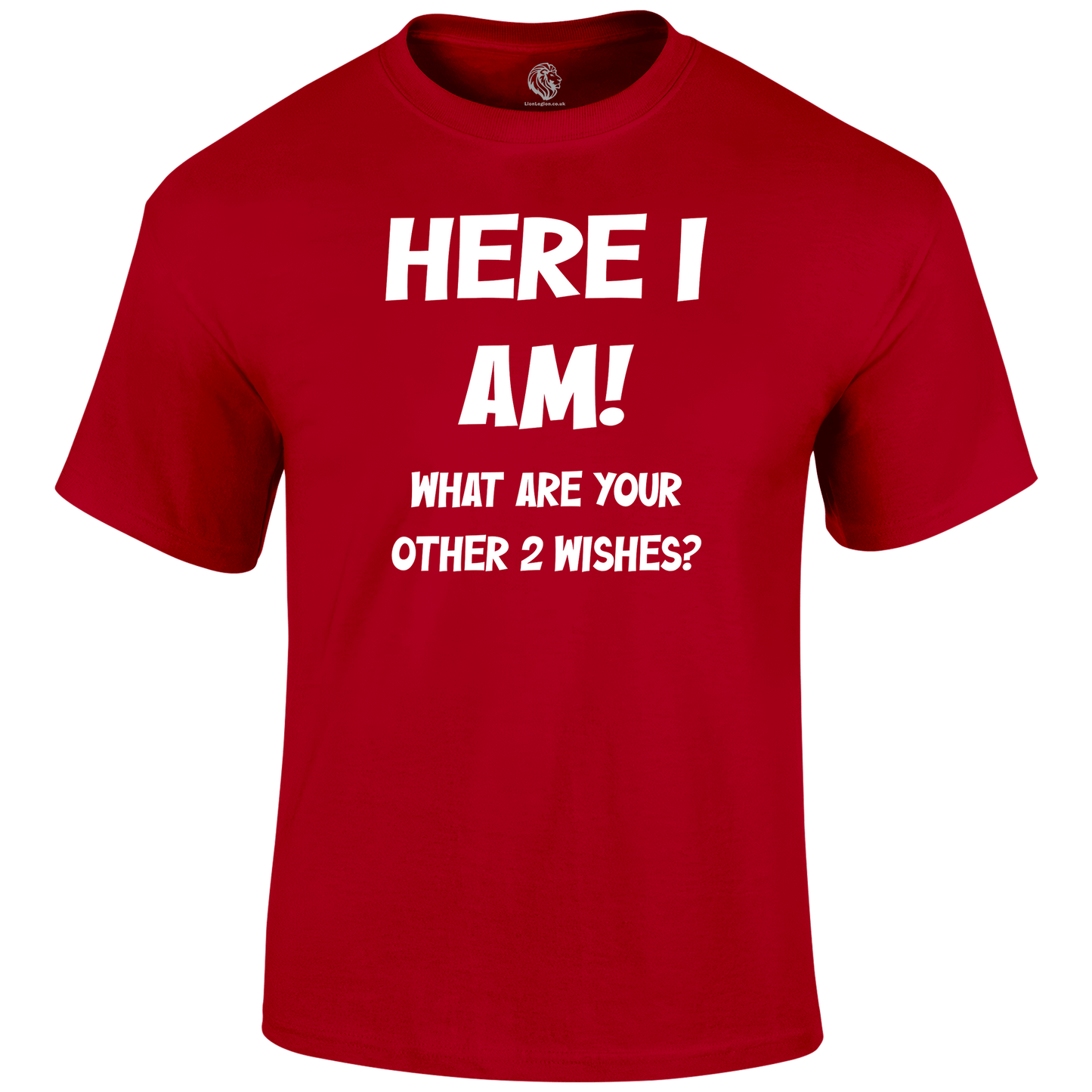 Here I Am Funny T Shirt by Lion Legion 
