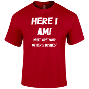Here I Am Funny T Shirt