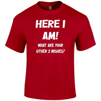 Here I Am Funny T Shirt by Lion Legion 