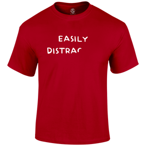 Easily Distracted Funny T Shirt