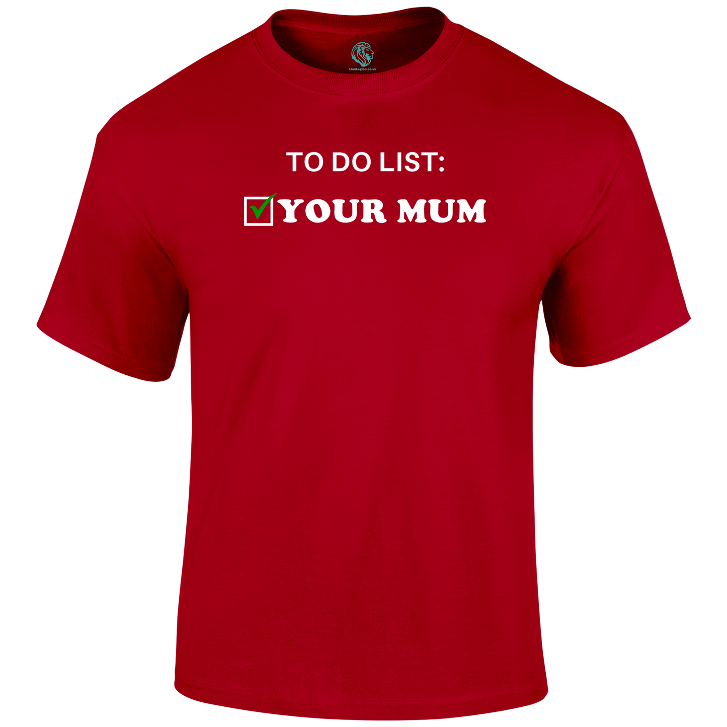 To Do Your Mum T Shirt by Lion Legion 