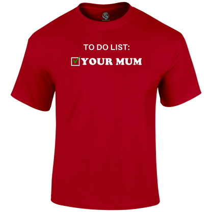To Do Your Mum T Shirt by Lion Legion 