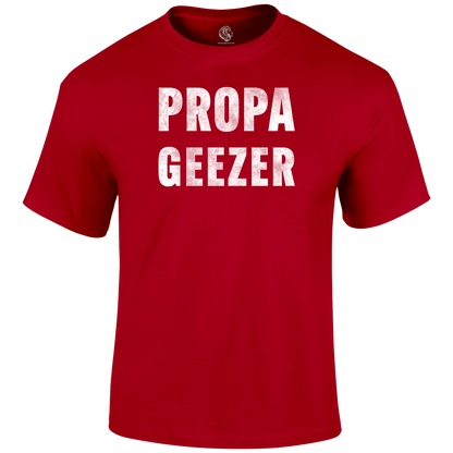 Propa Geezer T Shirt by Lion Legion 